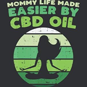 Mommy Life Made Easier By CBD Oil (Daily Fitness Journal): Funny Yoga Gifts, Funny Yoga Gifts Uk